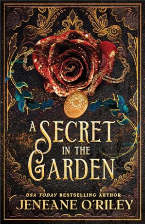 A Secret in the Garden: A Standalone Gothic Romance with a Contemporary Fantasy Twist (Dark Manor Chronicles Book 1) - Jeneane O'Riley [KSIĄŻKA]