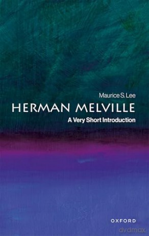 Herman Melville: A Very Short Introduction - Maurice S. Lee [KSIĄŻKA]