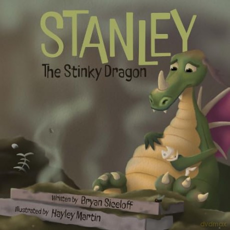 Stanley The Stinky Dragon - Bryan Siceloff [KSIĄŻKA]