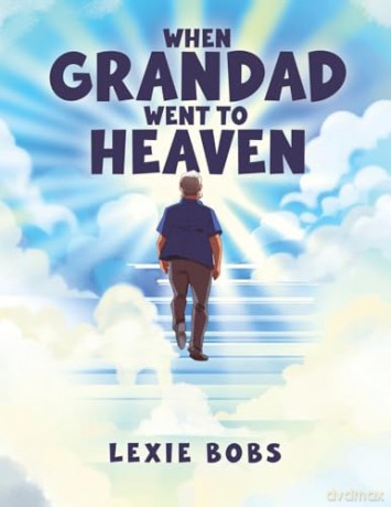 When Grandad Went to Heaven - Lexie Bobs [KSIĄŻKA]
