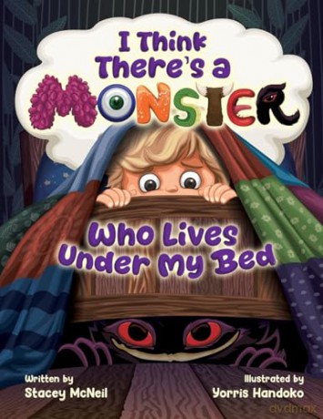 I Think There's a Monster Who Lives Under My Bed - Stacey McNeil [KSIĄŻKA]