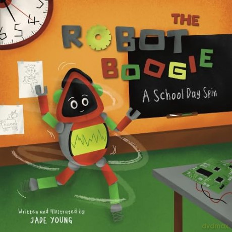 The Robot Boogie: A School Day Spin: 1 (The Robot Boogie Series) - Jade Young [KSIĄŻKA]