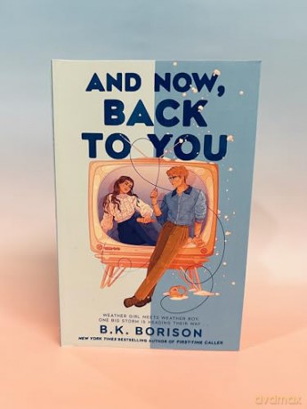 And Now, Back to You: The BRAND-NEW cosy, nostalgic, opposites-attract romance from the bestselling author of FIRST-TIME CALLER and GOOD SPIRITS! - B.K. Borison [KSIĄŻKA]