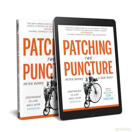 Patching the Puncture; Continuing to Live Well With Dementia. The sequel to bestselling Slow Puncture, Living Well with Dementia. - Peter Berry [KSIĄŻKA]