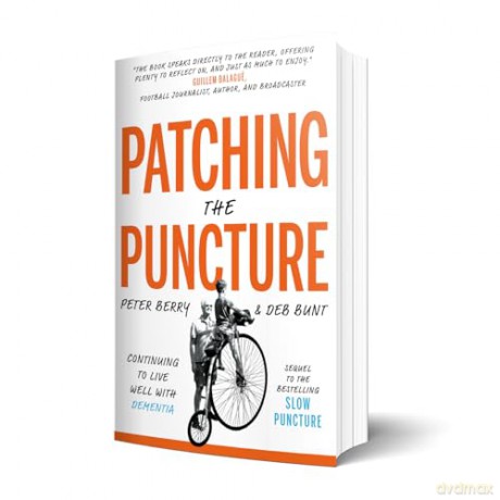 Patching the Puncture; Continuing to Live Well With Dementia. The sequel to bestselling Slow Puncture, Living Well with Dementia. - Peter Berry [KSIĄŻKA]