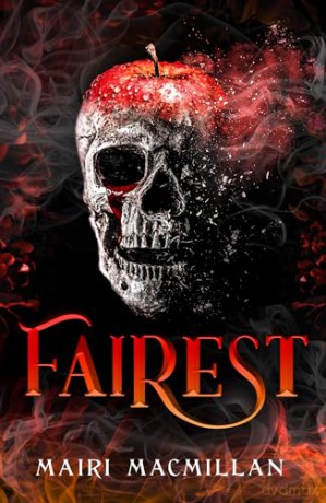 Fairest: A contemporary dark mafia romance for fans of Katee Robert and Emily McIntire for 2026 - Mairi MacMillan [KSIĄŻKA]