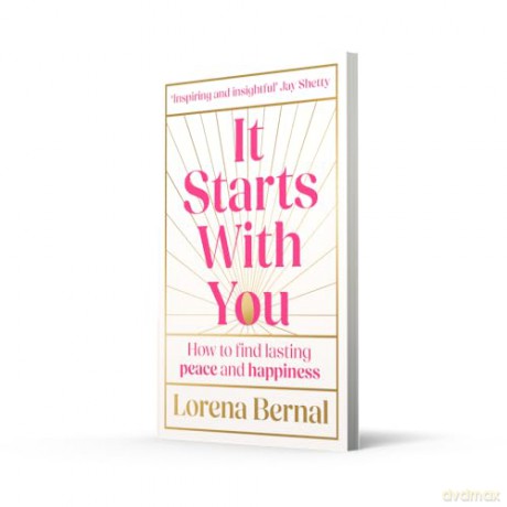 It Starts with You: How to find lasting peace and happiness - Lorena Bernal [KSIĄŻKA]
