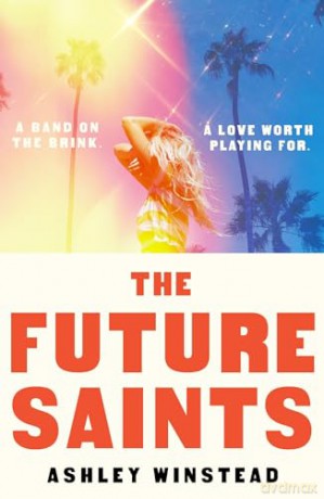 The Future Saints: The new unforgettable romance from TikTok sensation and international bestseller Ashley Winstead - Ashley Winstead [KSIĄŻKA]