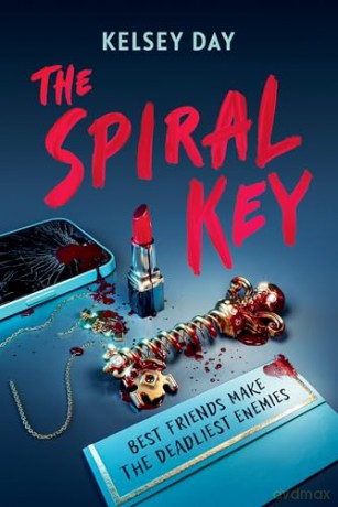 The Spiral Key: Pretty Little Liars meets Holly Jackson in this addictive, deadly game-filled thriller - Kelsey Day [KSIĄŻKA]