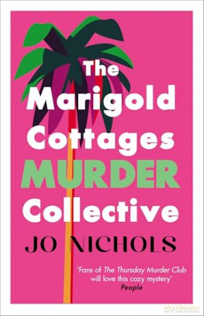 The Marigold Cottages Murder Collective: The warm and witty cosy crime novel - Jo Nichols [KSIĄŻKA]