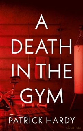 A Death in the Gym - Patrick Hardy [KSIĄŻKA]
