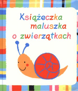 Książeczka maluszka o zwierzątkach [KSIĄŻKA]