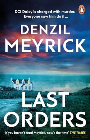 Last Orders: Time is running out in the gripping final thriller in the DCI Daley series, full of twists and suspense: 12 (DCI Daley Thrillers, 12) - Denzil Meyrick [KSIĄŻKA]