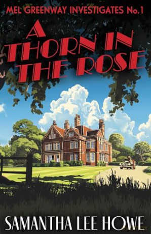 A Thorn in the Rose: A twisty post-WWII crime mystery of class, secrets and second chances (Mel Greenway Investigates 1) - Samantha Lee Howe [KSIĄŻKA]