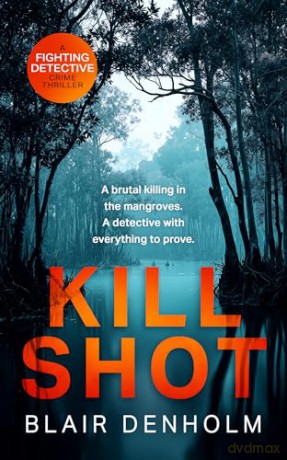 Kill Shot: 1 (The Fighting Detective) - Blair Denholm [KSIĄŻKA]