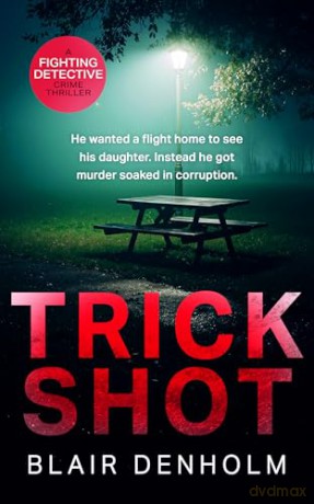 Trick Shot: 3 (The Fighting Detective) - Blair Denholm [KSIĄŻKA]