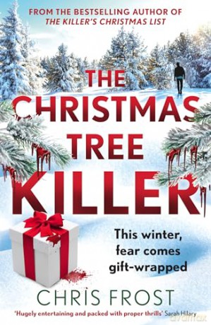 The Christmas Tree Killer: From the bestselling author: a gripping festive detective crime thriller novel with a chilling twist: Book 2 (DI Tom Stonem) - Chris Frost [KSIĄŻKA]
