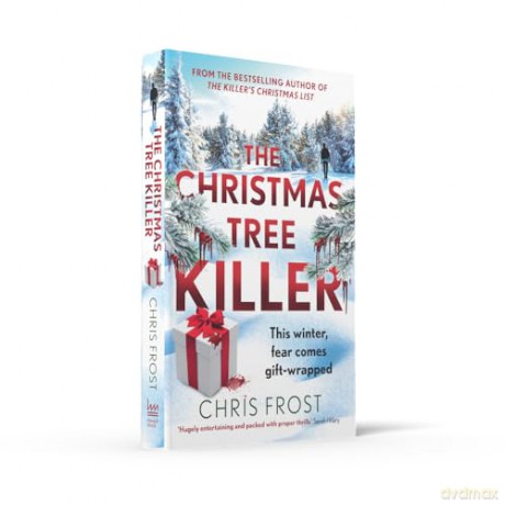 The Christmas Tree Killer: From the bestselling author: a gripping festive detective crime thriller novel with a chilling twist: Book 2 (DI Tom Stonem) - Chris Frost [KSIĄŻKA]