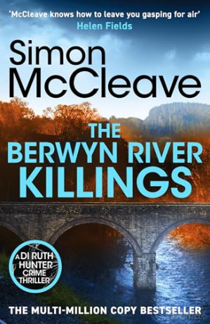 The Berwyn River Killings: An addictive and gripping crime thriller from the iconic Welsh bestselling author (DI Ruth Hunter, 5) - Simon McCleave [KSIĄŻKA]