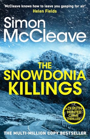 The Snowdonia Killings: The gripping detective series from the must-read bestselling Welsh crime author (DI Ruth Hunter, 1) - Simon McCleave [KSIĄŻKA]