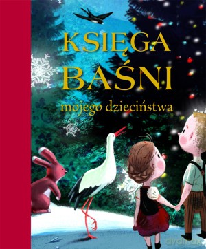 Księga baśni mojego dzieciństwa [KSIĄŻKA]