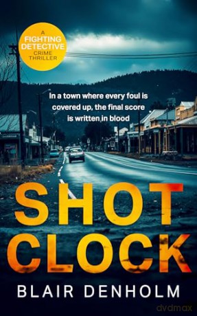 Shot Clock: 2 (The Fighting Detective) - Blair Denholm [KSIĄŻKA]