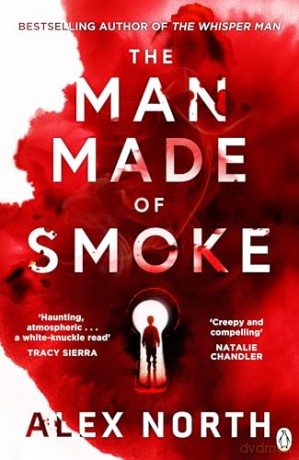 The Man Made of Smoke: A chilling psychological thriller from the bestselling author of The Whisper Man - Alex North [KSIĄŻKA]