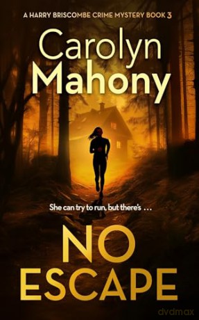 No Escape: 3 (DI Harry Briscombe Mystery) - Carolyn Mahony [KSIĄŻKA]