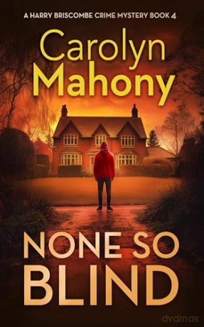 None So Blind: 4 (DI Harry Briscombe Mystery) - Carolyn Mahony [KSIĄŻKA]