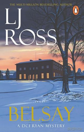 Belsay: The thrilling detective murder mystery from the bestselling author of Holy Island: 23 (The DCI Ryan Mysteries, 23) - LJ Ross [KSIĄŻKA]