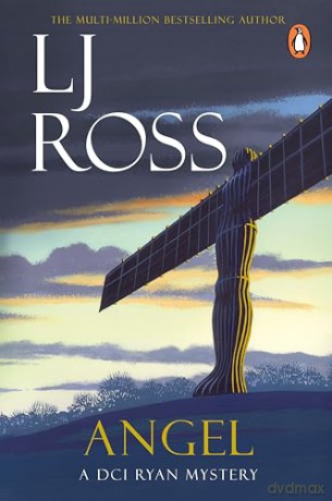 Angel: The thrilling detective murder mystery from the bestselling author of Holy Island: 4 (The DCI Ryan Mysteries, 4) - LJ Ross [KSIĄŻKA]