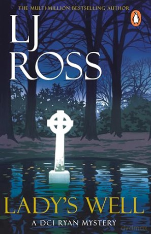Lady's Well: The thrilling detective murder mystery from the bestselling author of Holy Island: 20 (The DCI Ryan Mysteries, 20) - LJ Ross [KSIĄŻKA]