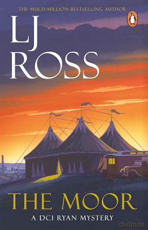 The Moor: The thrilling detective murder mystery from the bestselling author of Holy Island: 12 (The DCI Ryan Mysteries, 12) - LJ Ross [KSIĄŻKA]