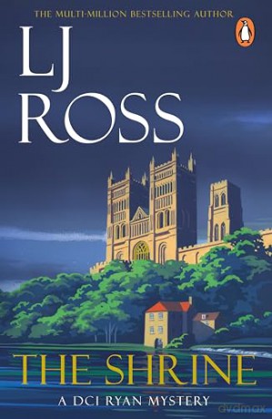 The Shrine: The thrilling detective murder mystery from the bestselling author of Holy Island: 16 (The DCI Ryan Mysteries, 16) - LJ Ross [KSIĄŻKA]