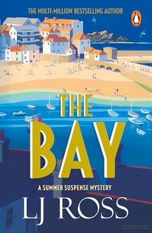 The Bay: The escapist mystery thriller from the bestselling author of Holy Island: 3 (The Summer Suspense Mysteries, 3) - LJ Ross [KSIĄŻKA]