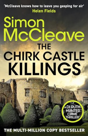 The Chirk Castle Killings: An unmissable Welsh crime thriller by the bestselling author of the DI Ruth Hunter series - Simon McCleave [KSIĄŻKA]
