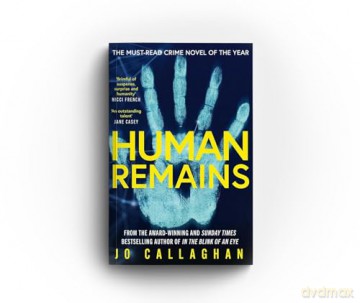 Human Remains: From the award-winning and Sunday Times bestselling author of IN THE BLINK OF AN EYE - Jo Callaghan [KSIĄŻKA]