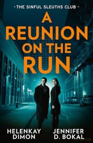 A Reunion On The Run: The Sinful Sleuths Club: Hunted by a deadly threat! 2 romantic suspense stories perfect for fans of second chances, hidden identities and forced proximity in 2026! - HelenKay Dimon [KSIĄŻKA]