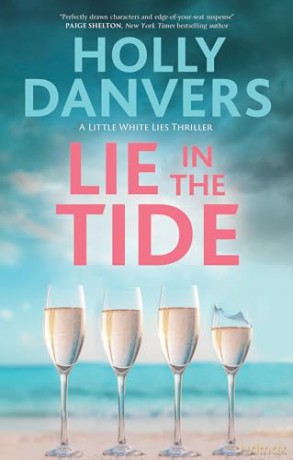 Lie in the Tide (A Little White Lies Thriller) - Holly Danvers [KSIĄŻKA]
