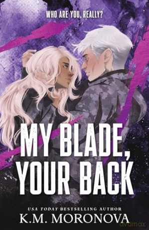 My Blade, Your Back: The Dark Military Romance Sequel to Your Knife, My Heart (Dark Forces Book 2) - K.M. Moronova [KSIĄŻKA]