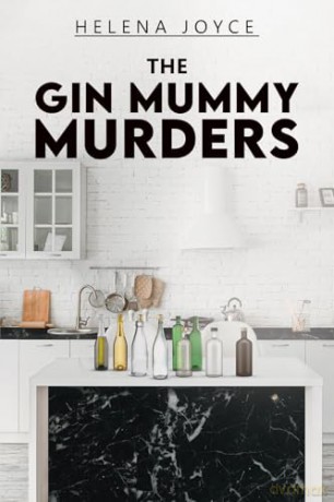 The Gin Mummy Murders - Helena Joyce [KSIĄŻKA]