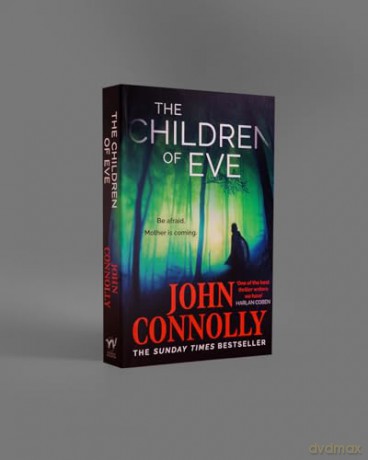 The Children of Eve: Gripping, terrifying and utterly absorbing, the new Sunday Times bestselling Charlie Parker thriller (May 2025) - John Connolly [KSIĄŻKA]