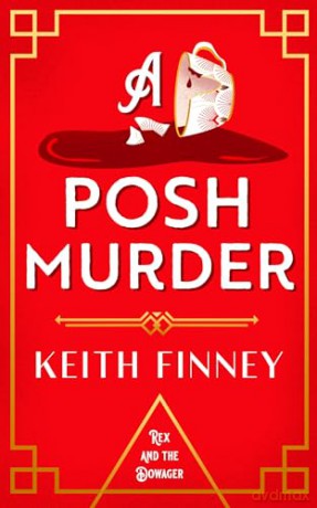 A Posh Murder: 1 (Rex and the Dowager) - Keith Finney [KSIĄŻKA]