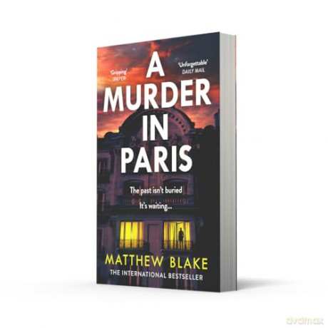 A Murder in Paris: The gripping, twisty crime thriller novel about secrets behind closed doors for 2026 from the international bestselling author of Anna O - Matthew Blake [KSIĄŻKA]