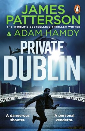 Private Dublin: The gripping new thriller in the globally bestselling detective series - James Patterson [KSIĄŻKA]