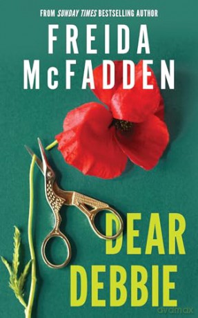 Dear Debbie: The Instant Sunday Times Bestselling Psychological Thriller from the Author of The Housemaid Books - Freida McFadden [KSIĄŻKA]