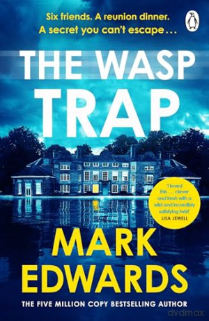The Wasp Trap: Six Friends. One Dinner. A Secret You Can't Escape - A Twisted Thriller from the 5 Million Copy Bestseller Author - Mark Edwards [KSIĄŻKA]