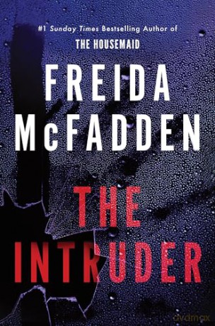 The Intruder: 2025's NEW and No. 1 Sunday Times Bestselling Psychological Thriller from the Author of The Housemaid Books - Freida McFadden [KSIĄŻKA]