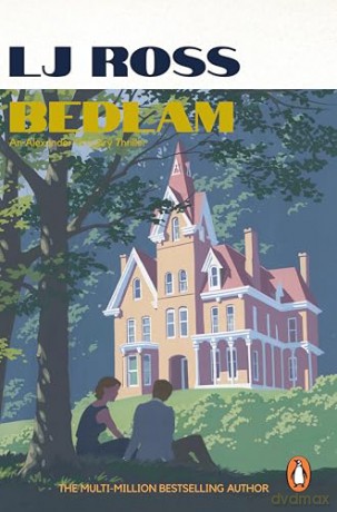 Bedlam: The gripping psychological thriller from the bestselling author of Holy Island: 3 (The Alexander Gregory Thrillers, 3) - LJ Ross [KSIĄŻKA]