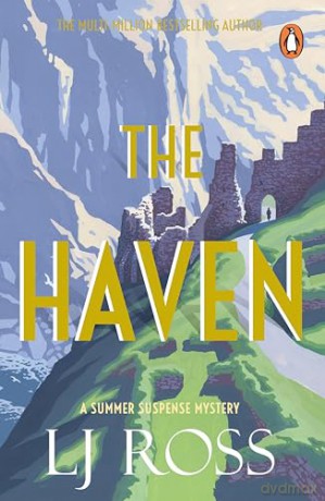 The Haven: The escapist mystery thriller from the bestselling author of Holy Island: 4 (The Summer Suspense Mysteries, 4) - LJ Ross [KSIĄŻKA]